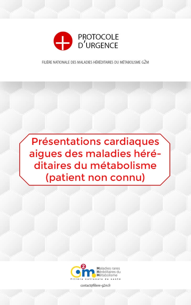 Protocole d'urgence - présentations cardiaques aigues des maladies héréditaires du métabolisme (Patient non connu)